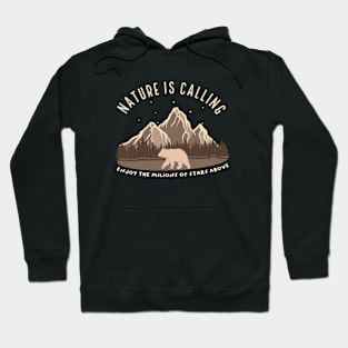 Nature Is Calling, Enjoy The Millions of Star Above Hoodie